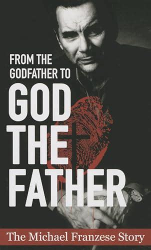 From the Godfather to God the Father: The Michael Franzese Story ...