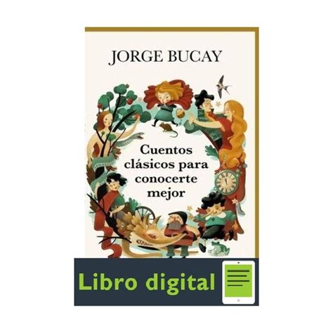 Cuentos Clasicos Para Conocerte Mejor Jorge Bucay Ebook Al 3