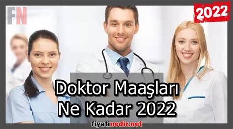 Doktor Maaşları Ne Kadar 2022 2024 Yeni