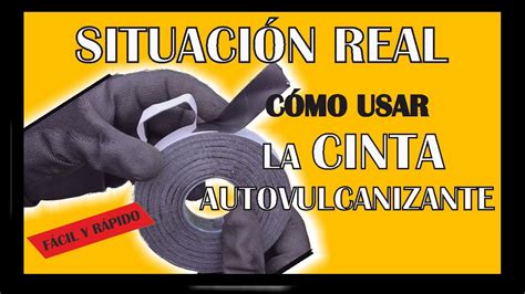 C Mo Usar La Cinta Autovulcanizable Autovulcanizante Autosoldable