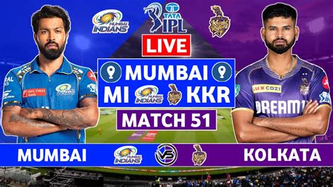 Ipl 2024 Live Mumbai Indians V Kolkata Knight Riders Live Mi Vs Kkr