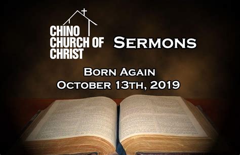 Sermon Oct. 13th, 2019 - Born Again - Chino Church of Christ