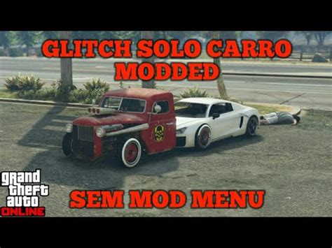 Gta V Online Glitch Solo Carro Modded Sem Mod Menu F Cil F Cil