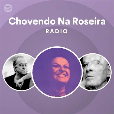 Chovendo Na Roseira Radio Playlist By Spotify Spotify