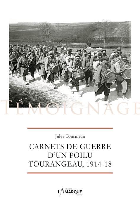 Carnets De Guerre Dun Poilu Tourangeau Daudin Distribution