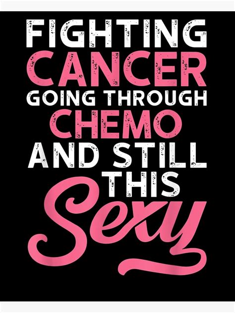 Fighting Cancer Going Through Chemo Still This Sexy Poster By Solomonkassau Redbubble