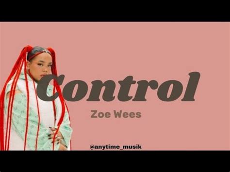 Control Zoe Wees Lirik Terjemahan Youtube