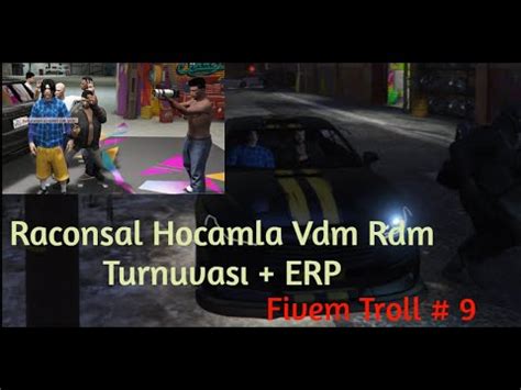 Raconsal La Vdm Rdm Erp Fivem Sunucu Troll Youtube