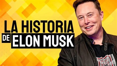 La Historia De Elon Musk X Y Tesla Documental Resumido En