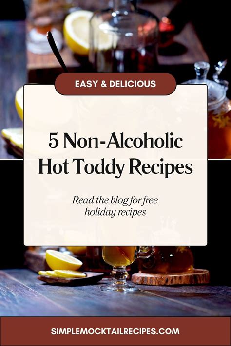 Non Alcoholic Hot Toddy Recipes You Ll Want To Try Simple Mocktail Recipes Recipe Toddy