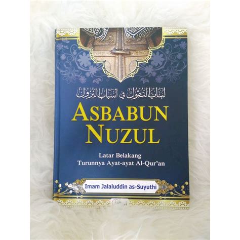 Jual Buku Kitab Islam Asbabun Nuzul Latar Belakang Turunnya Ayat Ayat