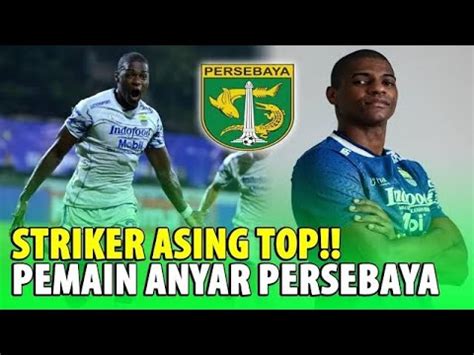 Berita Persebaya Terbaru Hari Ini Striker Terbaik Resmi Bruno