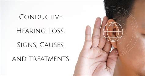 Conductive Hearing Loss Signs Causes And Treatments New Leaf Hearing