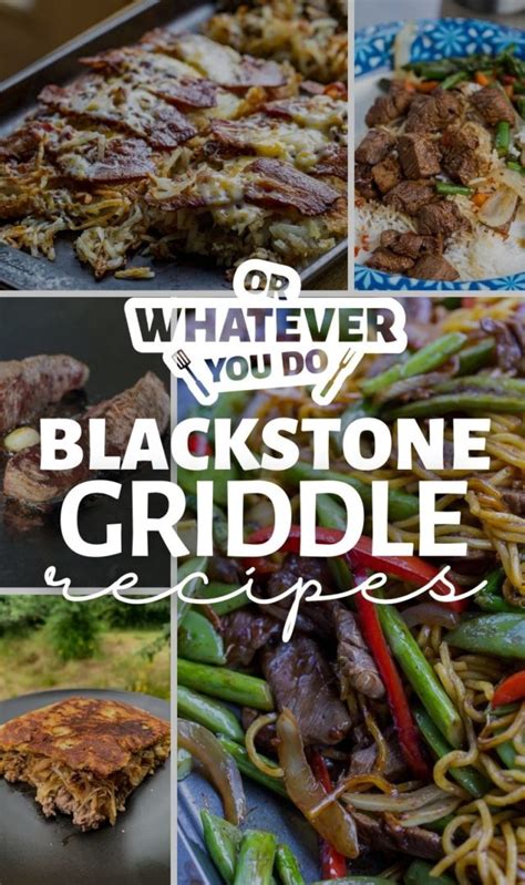 60+ Incredible Blackstone Recipes - Or Whatever You Do