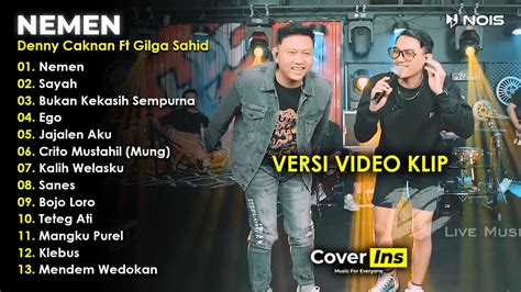 Denny Caknan Ft Gilga Sahid Nemen Full Album Terbaru 2023 Tanpa