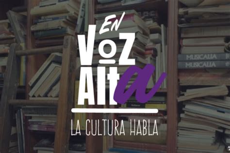 En Voz Alta Conversaciones Para Entender La Ciudad Desde La Cultura Y