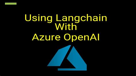 How To Use Langchain With Azure Openai Youtube