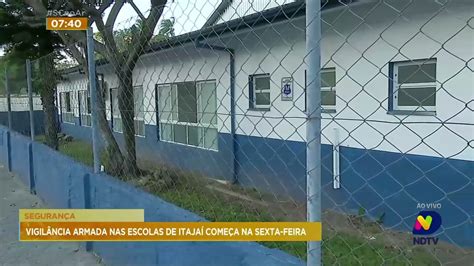 Escolas De Itaja Come Am A Ter Vigil Ncia Armada A Partir De Sexta Feira