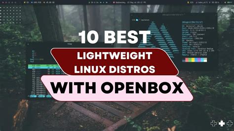 10 Best Minimalist Lightweight Linux Distro With Openbox Windows