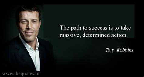 The Path To Success Is To Take Massive Determined Action Tony