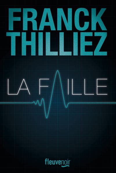 La Faille broché Franck Thilliez Achat Livre ou ebook fnac