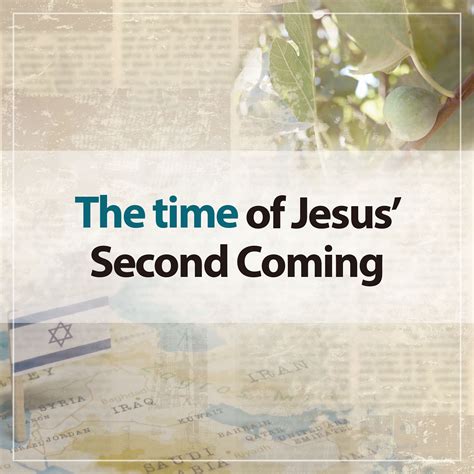 The time of Jesus’ Second Coming