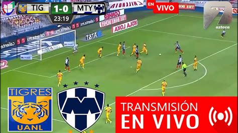 🔴en Vivo Tigres Vs Monterrey Cómo Ver Monterrey Vs Tigres Partido