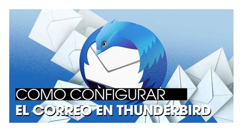 Configurar Correo En Thunderbird Gu A Paso A Paso Mundowin