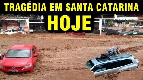 TRAGÉDIA EM SANTA CATARINA HOJE ENCHENTE EM JARAGUÁ DO SUL DEIXA UM