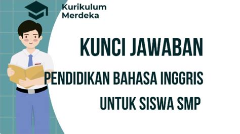 Simak Kunci Jawaban Bahasa Inggris Kurikulum Merdeka Kelas 7 Halaman