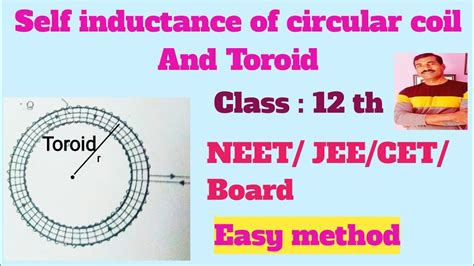 Self Inductance Of Circular Coil Self Inductance Of Toroid Class 12