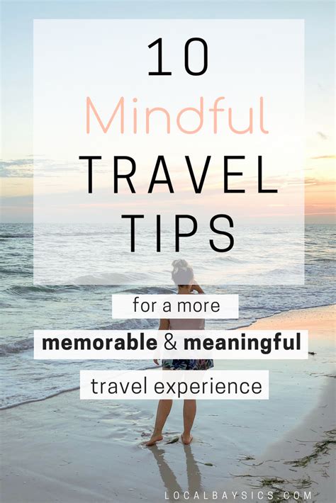 10 Mindful Travel Tips To Remember For Your Next Vacation Travel Tips