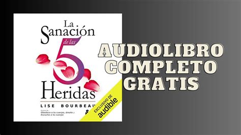 La Sanación de las 5 Heridas Audiolibro de Lise Bourbeau YouTube