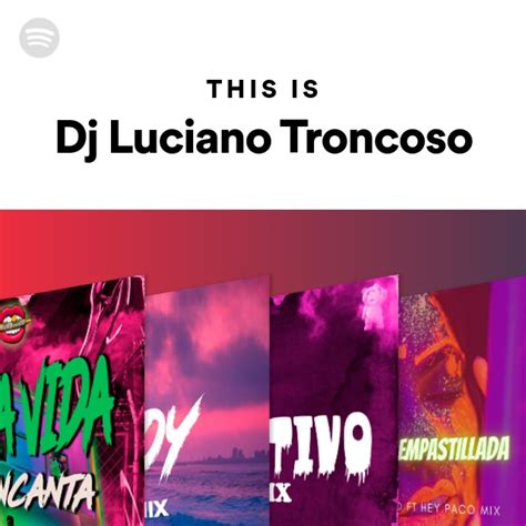 This Is Dj Luciano Troncoso Playlist By Spotify Spotify