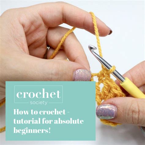 How To Crochet For Absolute Beginners Crochet Society