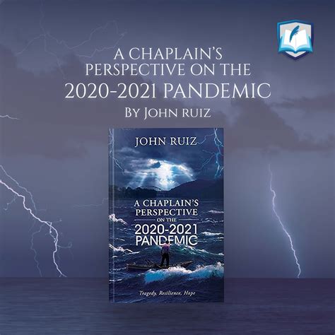 A Chaplains Perspective On The 2020 2021 Pandemic By Rev John Ruiz