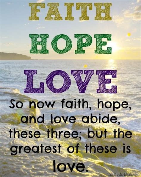 So Now Faith Hope And Love Abide These Three But The Greatest Of