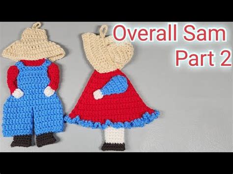 Overall Sam Part 2 How To Crochet An Easy Overall Sam Part 2 Of 2