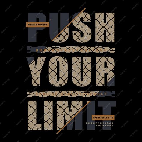 Premium Vector Push Your Limit Graphic Typography Vector T Shirt Good