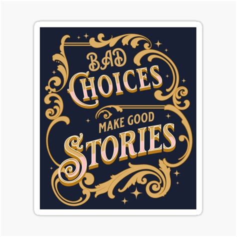 Bad Choices Make Good Stories Retro Vintage Sticker For Sale By