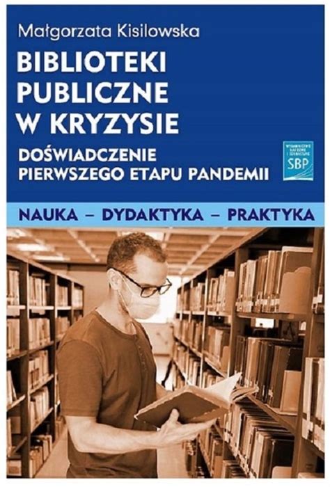 Biblioteki publiczne w kryzysie Doświadczenie pierwszego etapu pandemii