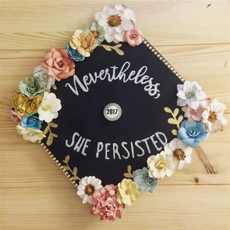 Graduation Cap Nevertheless She Persisted Flowers Graduation Cap