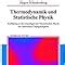 Thermodynamik und Statistische Physik Einführung in Grundlagen der