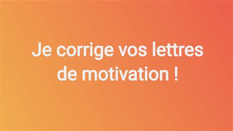 Je Vais Corriger Votre Lettre De Motivation Par Clairedavid