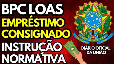 Empr Stimo Bpc Loas Liberada Instru O Normativa Do Consignado Para