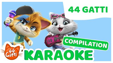 44 Gatti Cantiamo Insieme Tutti I Karaoke YouTube