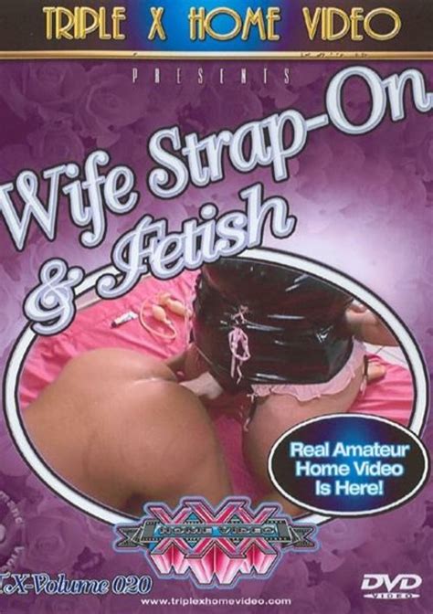 Wife Strap On And Fetish Triple X Home Video Adult Dvd Empire