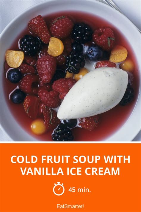 Cold Fruit Soup With Vanilla Ice Cream Recipe Eat Smarter Usa