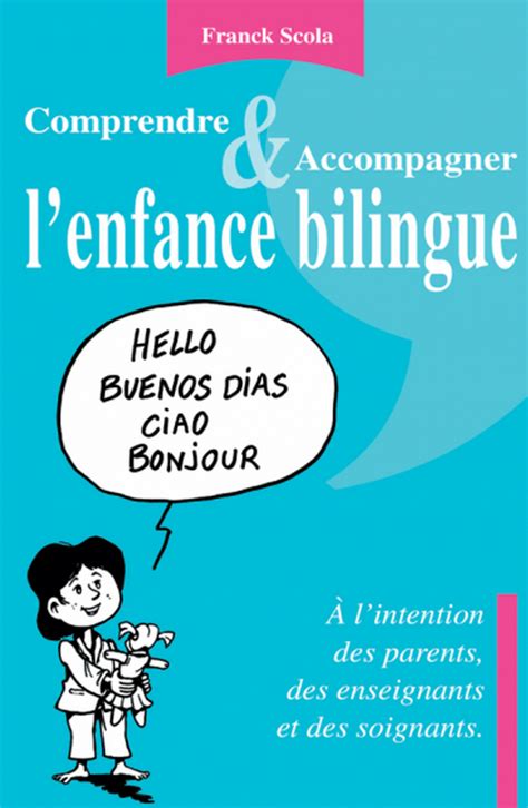 Mieux Comprendre Le Bilinguisme Chez Les Enfants