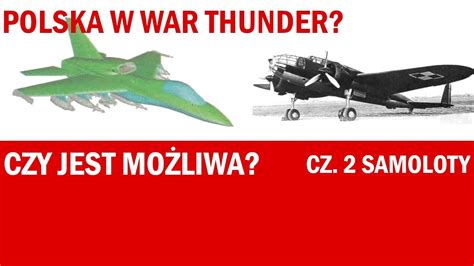 Polska w War Thunder Czy jest możliwa Polskie drzewko War